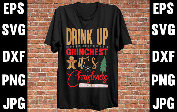 Download Drink Up Grinchiest, It's Christmas - Premium Bundle