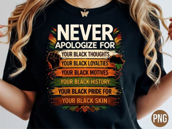 Download Never Apologize Black Pride T-Shirt PNG - Black pride Collection